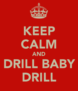 keep-calm-and-drill-baby-drill